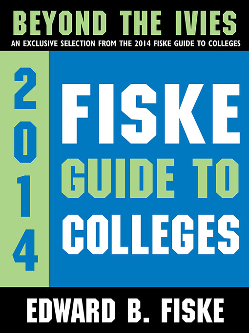 Title details for Fiske Guide to Colleges 2014 by Edward B. Fiske - Available